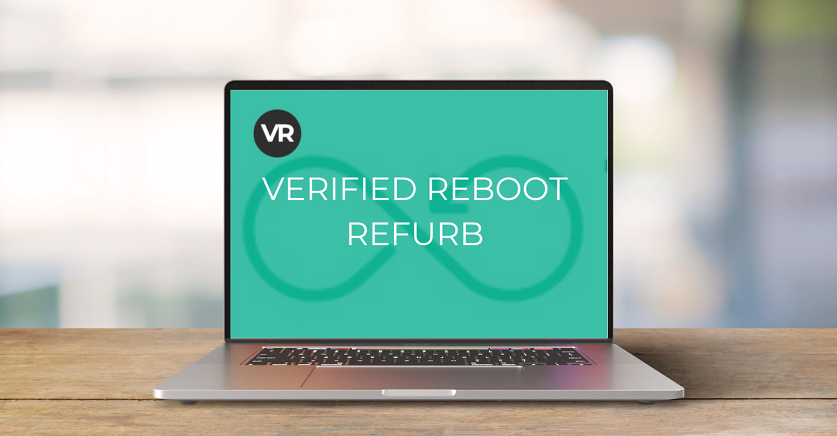 Verified Reboot Refurb: Top-Quality Certified Refurbished Tech – Reboot IT